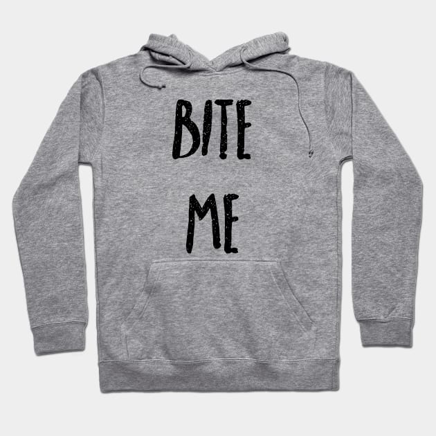 Bite Me Hoodie by GirlPWR